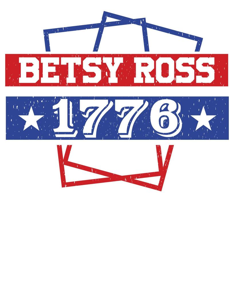 Betsy Ross 1776 4th of July T-shirt Design vector