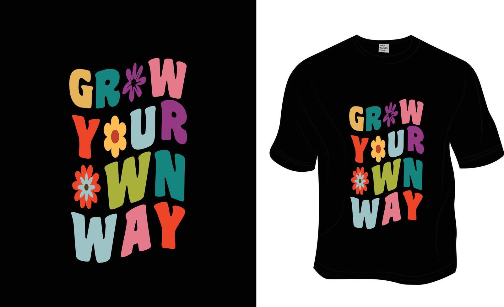 Grow your own way, Retro wavy, Groovy plant lover, Greenlover T-shirt Design. Ready to print for apparel, poster, and illustration. Modern, simple, lettering. vector