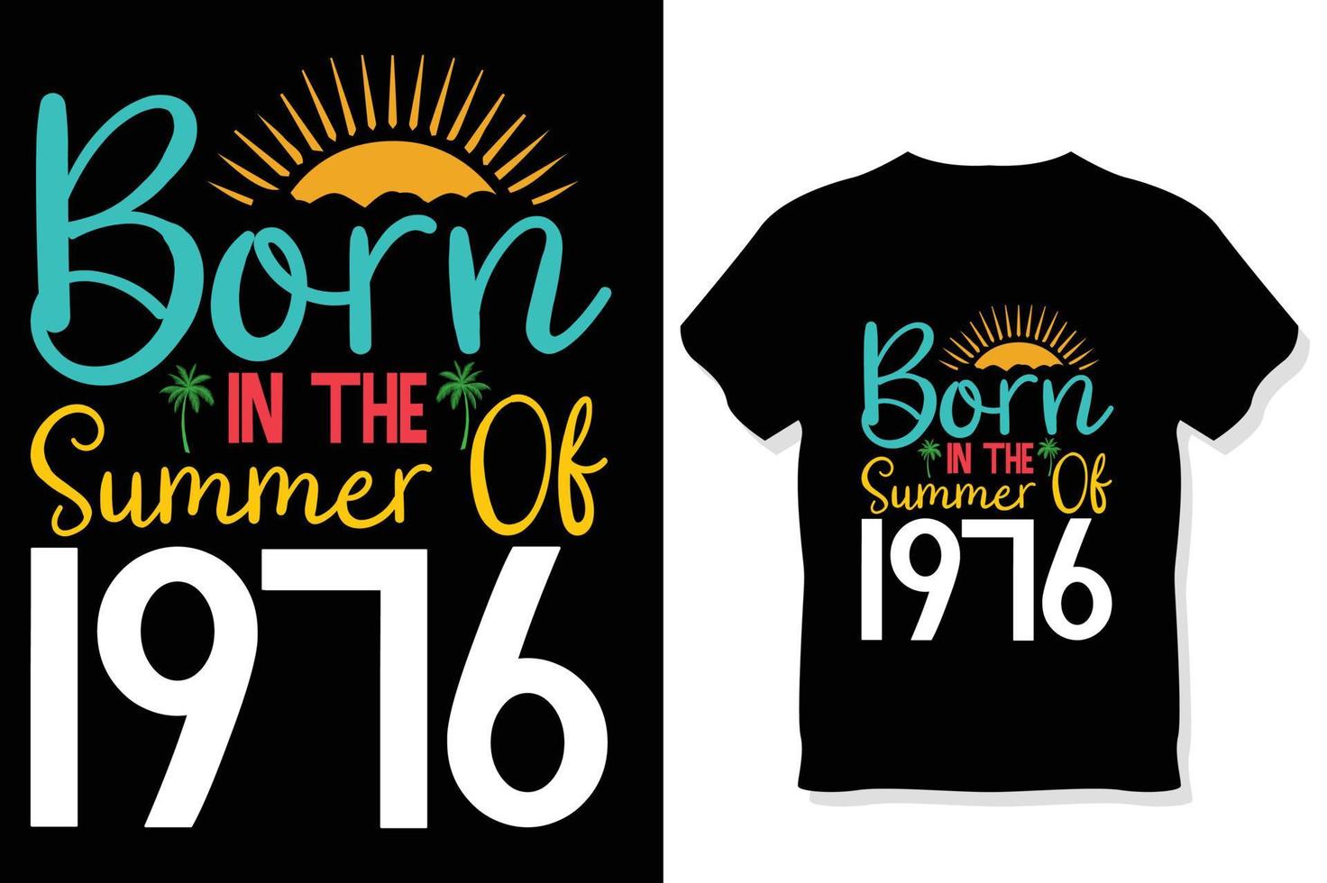 born in the summer of 1976  t shirt or Vector summer quotes design lettering vector