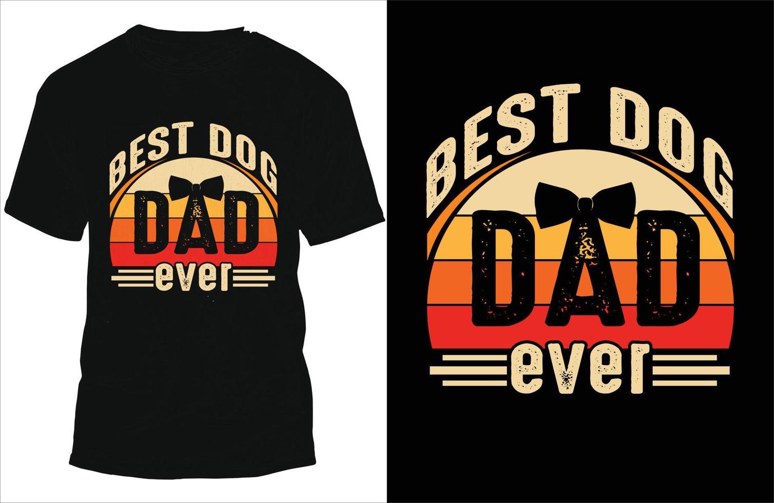 Best dog dad ever t-shirt vector, dog t-shirt, dad t-shirt vector, Puppy Day T Shirt Vector Art.