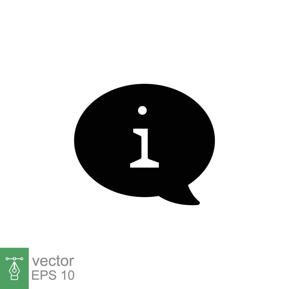 Information speech bubble icon. Info and faq, help, support concept. Simple solid style. Black silhouette, glyph symbol. Vector illustration isolated on white background. EPS 10.