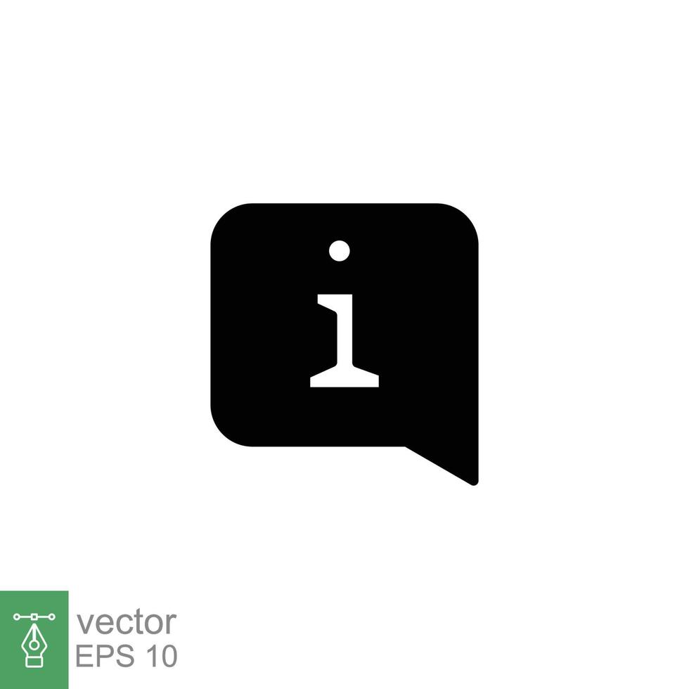 Information speech bubble icon. Info and faq, help, support concept. Simple solid style. Black silhouette, glyph symbol. Vector illustration isolated on white background. EPS 10.