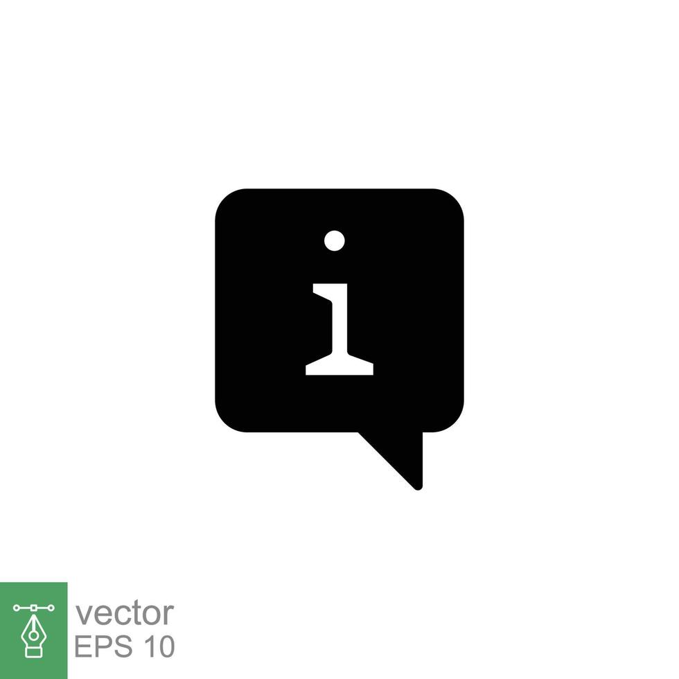 Information speech bubble icon. Info and faq, help, support concept. Simple solid style. Black silhouette, glyph symbol. Vector illustration isolated on white background. EPS 10.