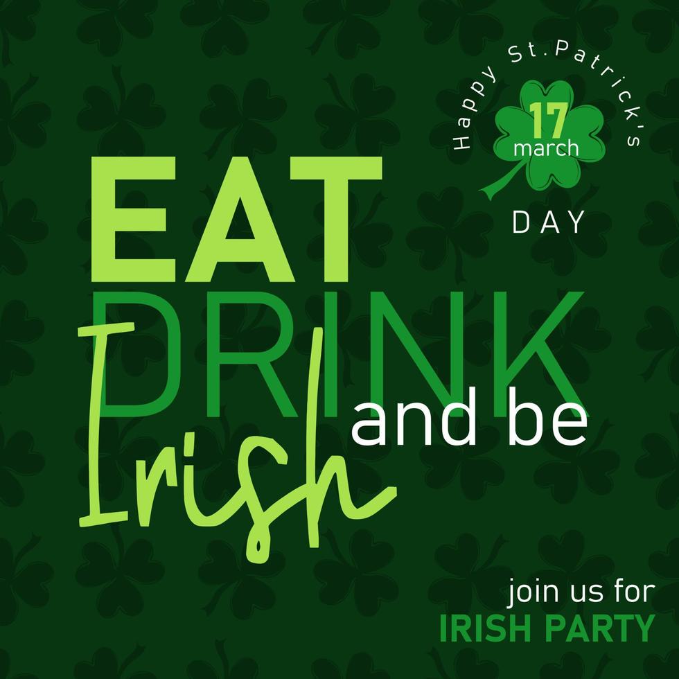 Eat, drink and be Irish. Saint Patrick's Day party flyer, brochure, holiday invitation, corporate celebration vector