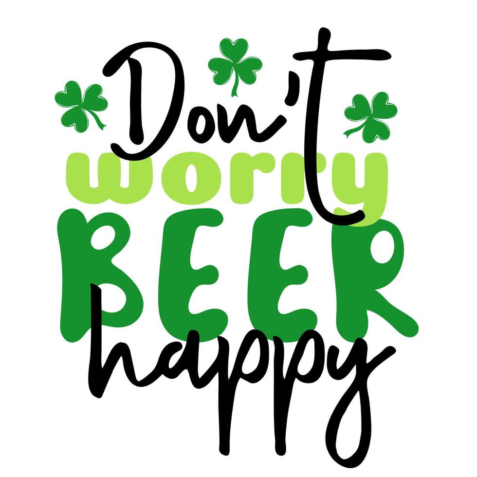 Dont worry beer happy. Handwritten holiday quote vector