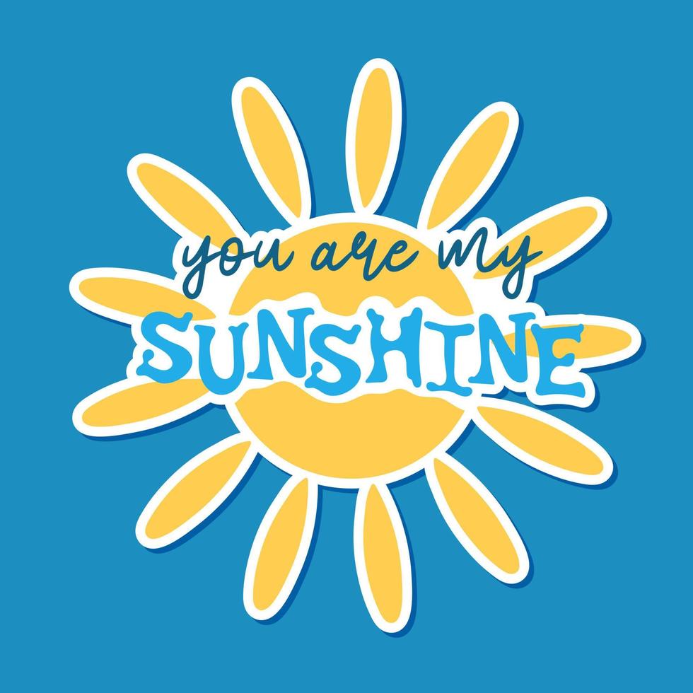 You are my sunshine sticker vector