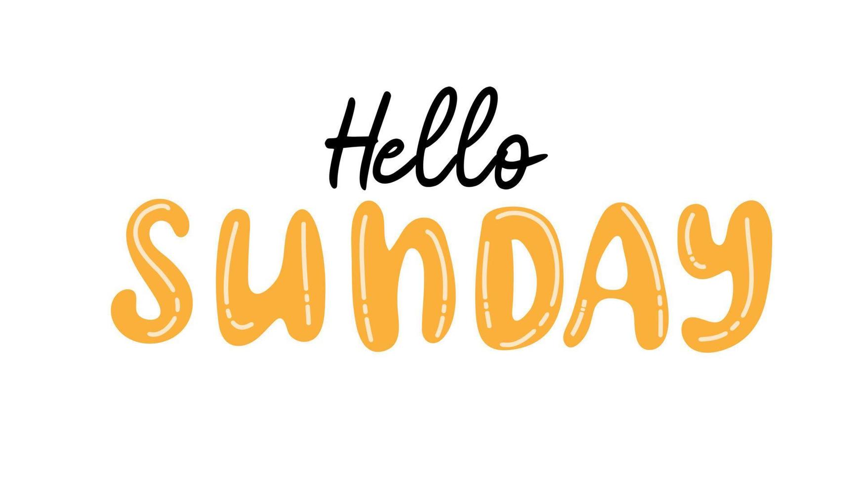 The inscription Hello sunday. Hand drawn vector lettering