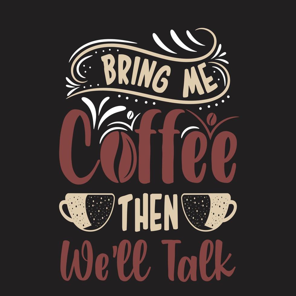 Coffee t shirt design, Coffee cup vector, funny coffee shirt, Coffee t shirt illustration vector