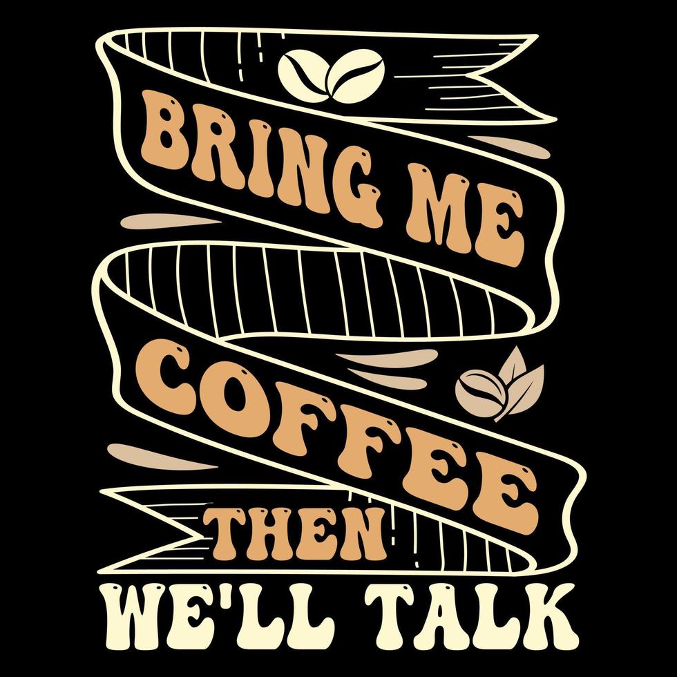 Coffee t shirt design, Coffee cup vector, funny coffee shirt, Coffee t shirt illustration vector