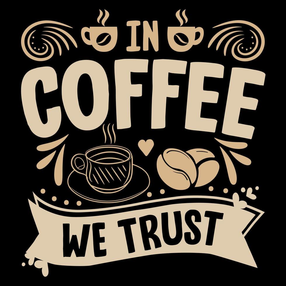 Coffee t shirt design, Coffee cup vector, funny coffee shirt, Coffee t shirt illustration vector