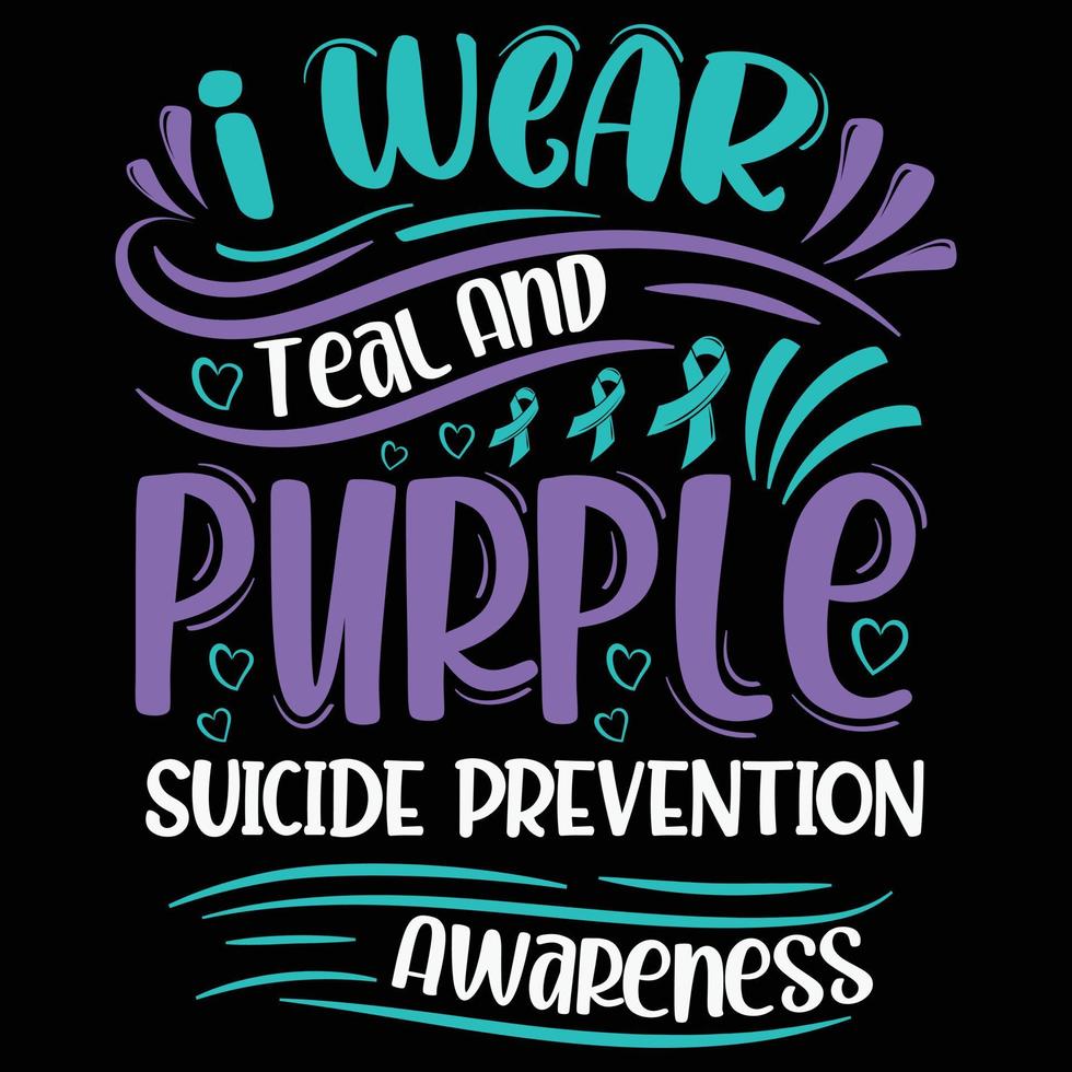 Suicide Prevention Awareness T Shirt, Suicide Vector t shirt Design, Suicide awareness typography t shirt design