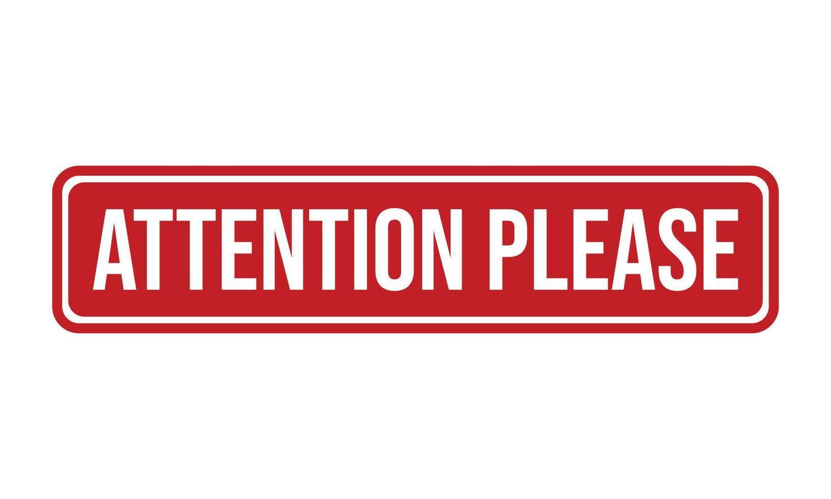Attention Please Rubber Stamp. Red Attention Please Rubber Grunge Stamp Seal Vector Illustration
