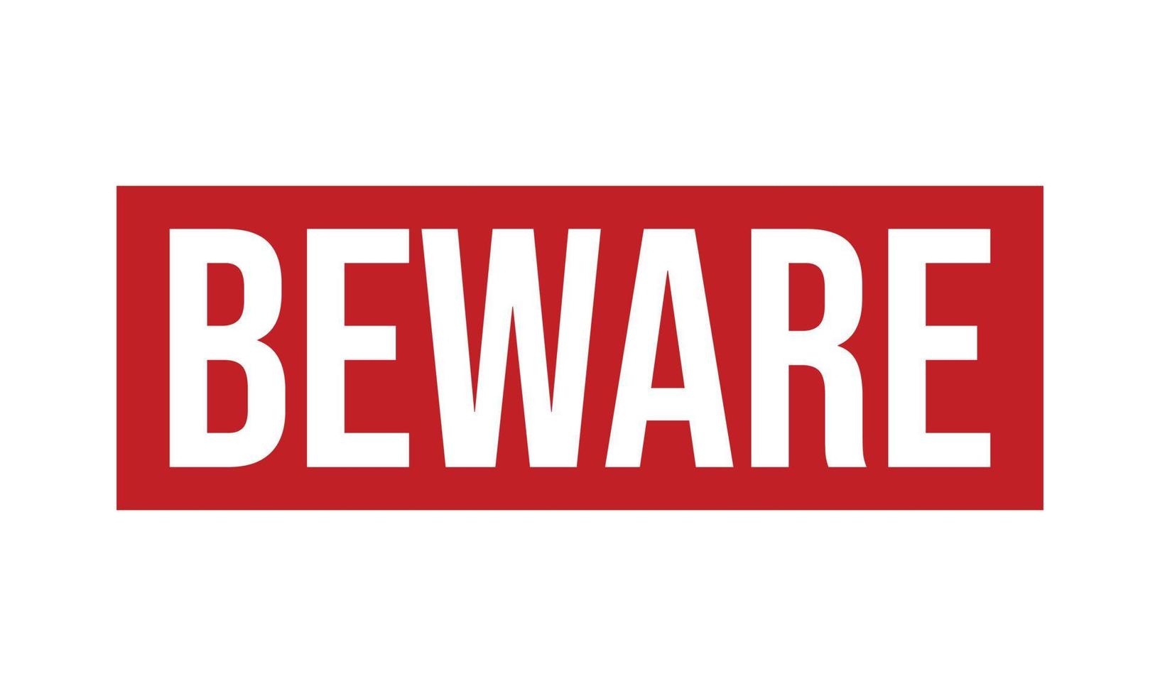 Beware Rubber Stamp. Red Beware Rubber Grunge Stamp Seal Vector Illustration