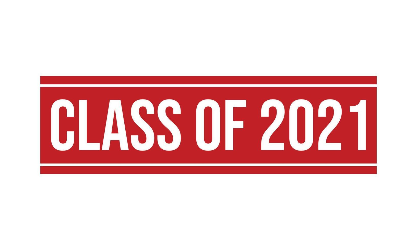 Class of 2021 Rubber Stamp. Class of 2021 Grunge Stamp Seal Vector Illustration