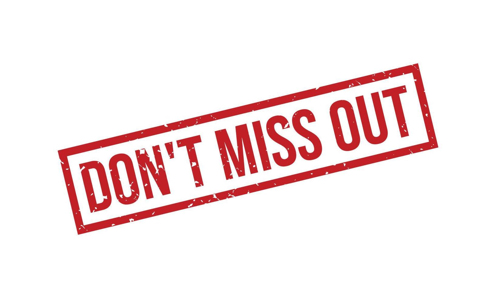 Dont Miss Out Rubber Stamp vector