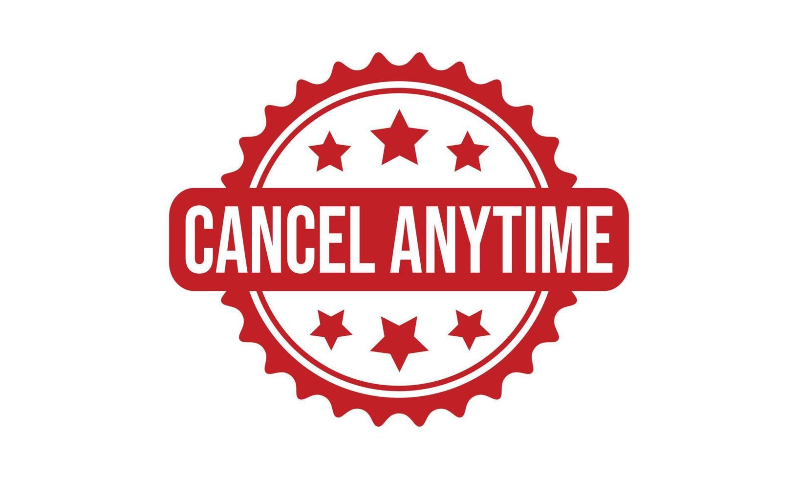 Cancel Anytime Rubber Grunge Stamp Seal Stock Vector
