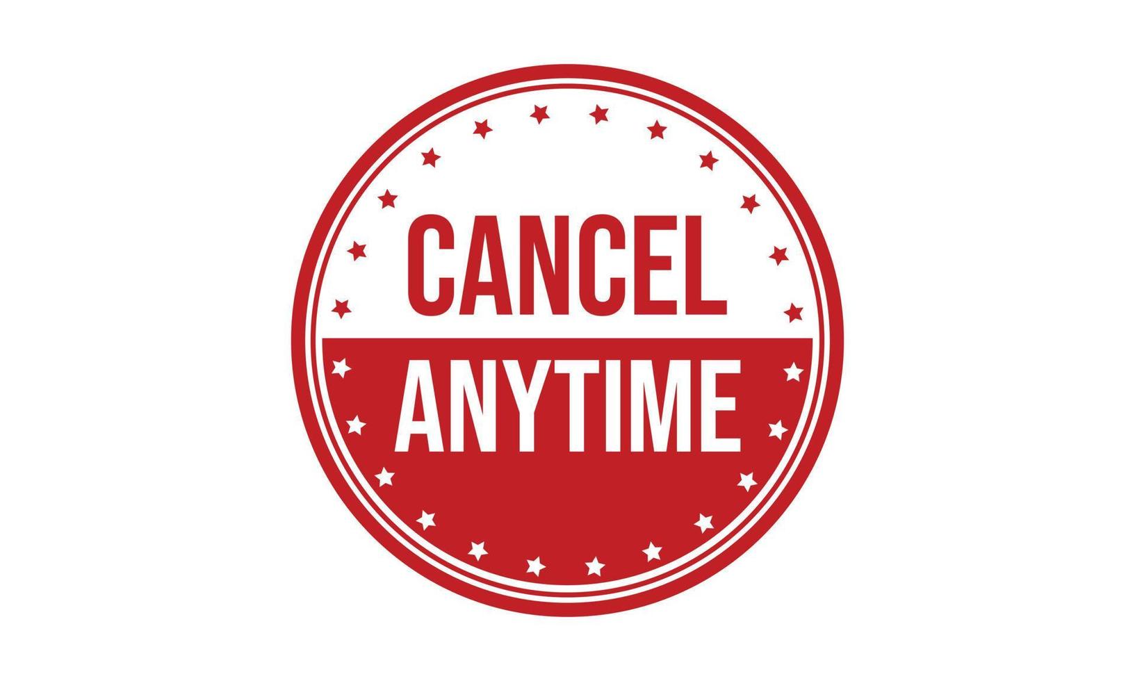 Cancel Anytime Rubber Stamp. Cancel Anytime Rubber Grunge Stamp Seal Vector Illustration