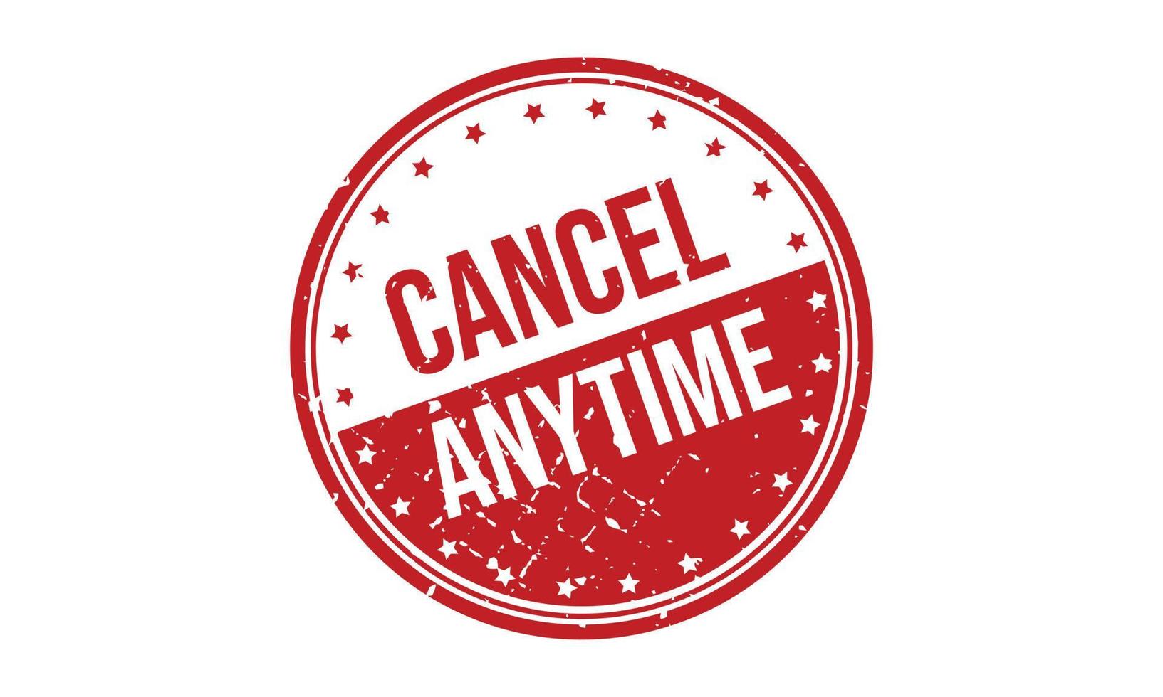 Cancel Anytime Rubber Grunge Stamp Seal Stock Vector