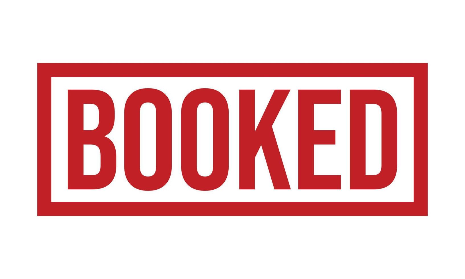 Booked Rubber Grunge Stamp Seal Vector Illustration