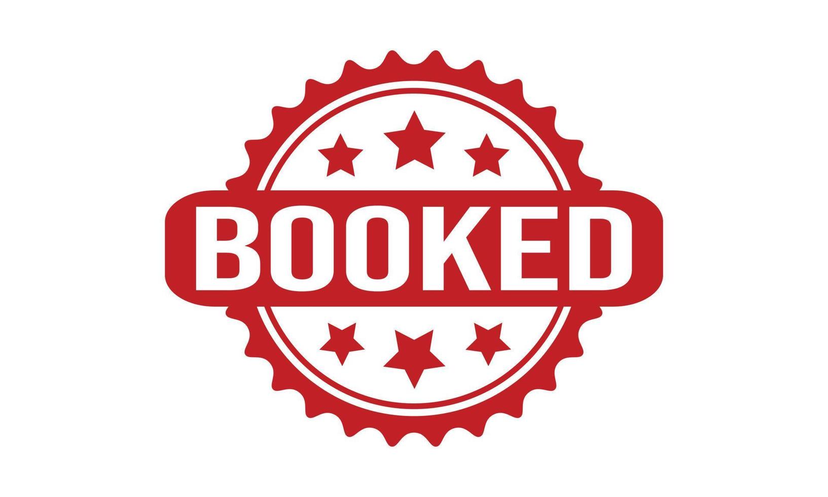 Booked Rubber Stamp. Booked Rubber Grunge Stamp Seal Vector Illustration