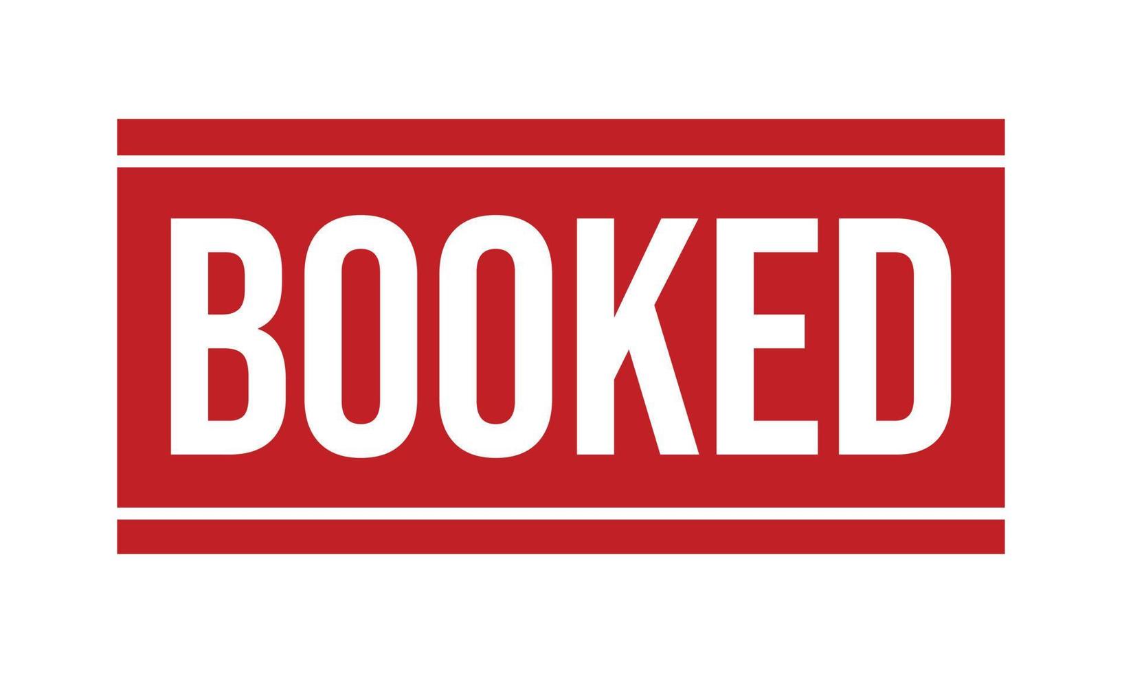 Booked Rubber Grunge Stamp Seal Vector Illustration