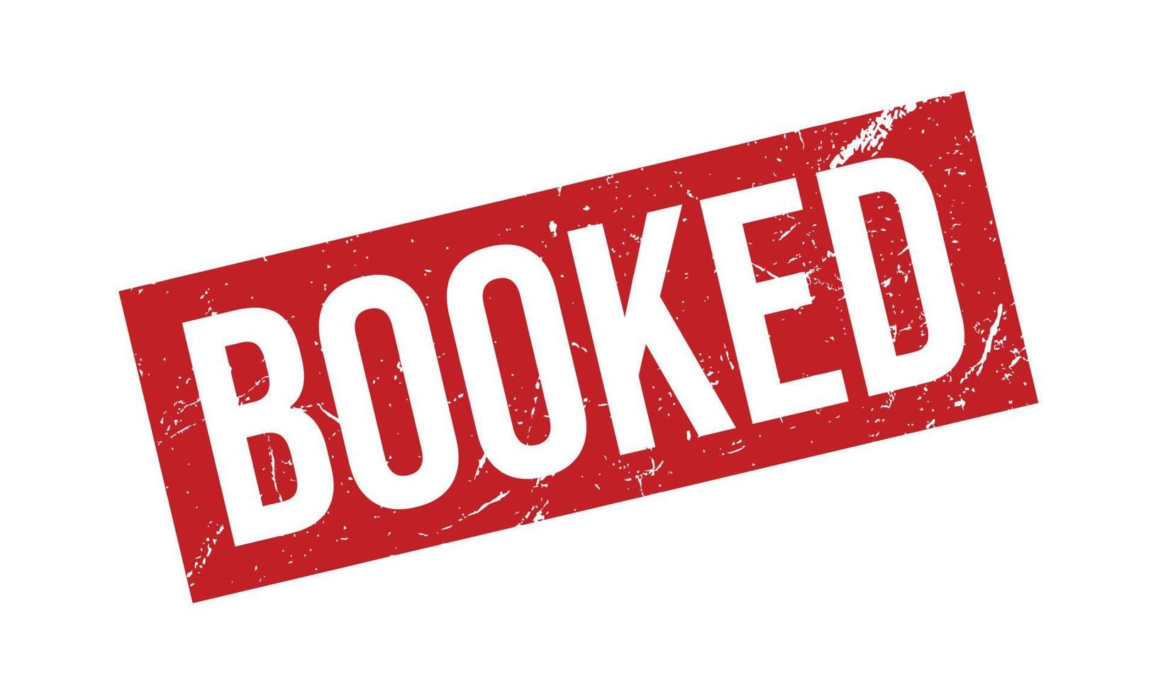 Booked Rubber Grunge Stamp Seal Vector Illustration