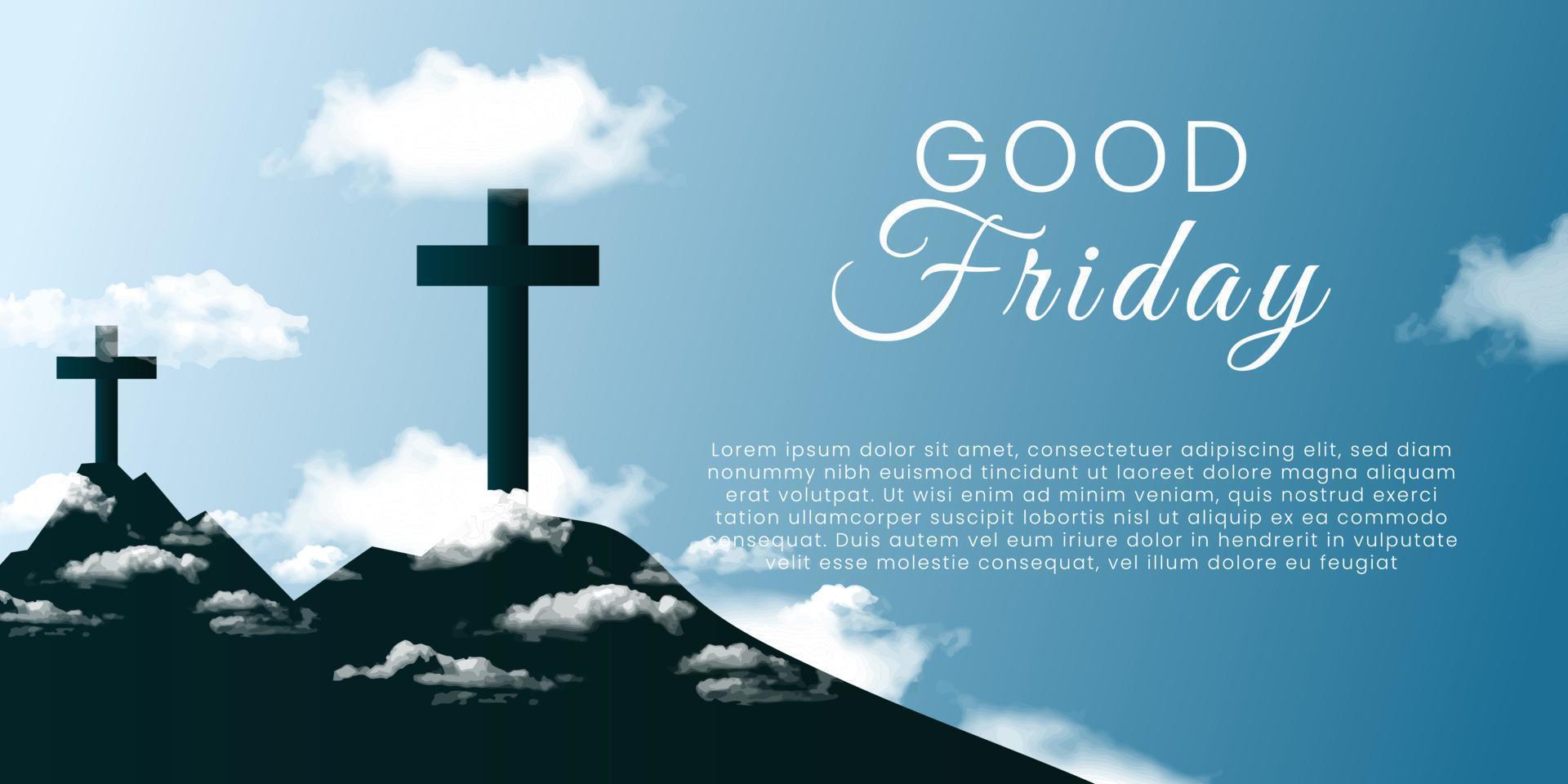 Good friday banner illustration with cross on the hill and realistic clouds. Good Friday is a Christian holiday commemorating the crucifixion of Jesus and his death at Calvary. vector