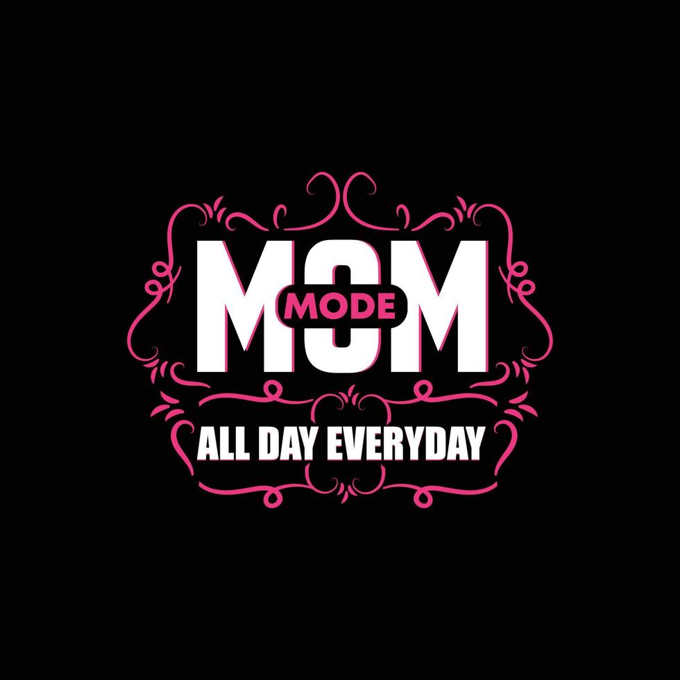 Mothers day funny quotes and lettering vector tshirt design