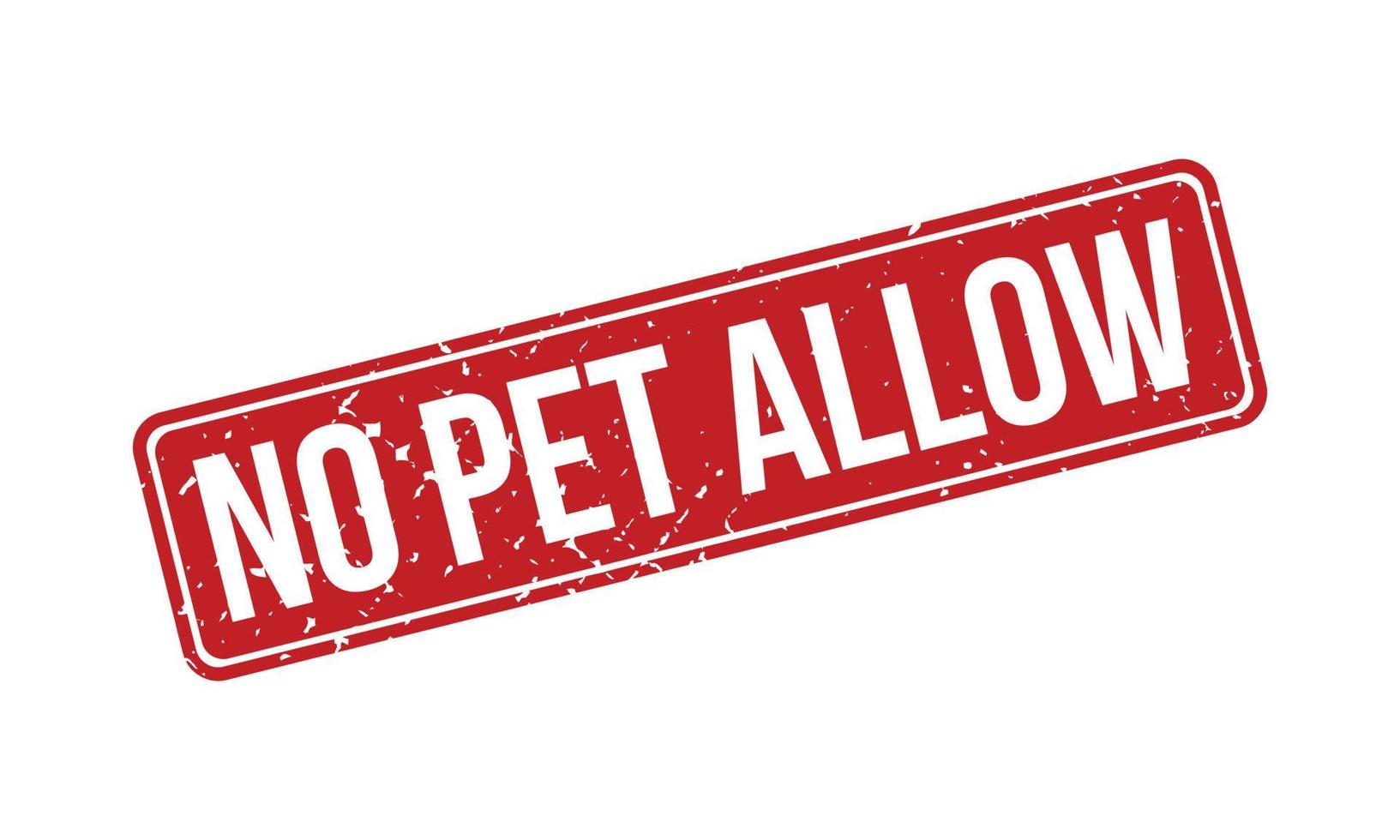 No Pet Allow Rubber Stamp. Red No Pet Allow Rubber Grunge Stamp Seal Vector Illustration