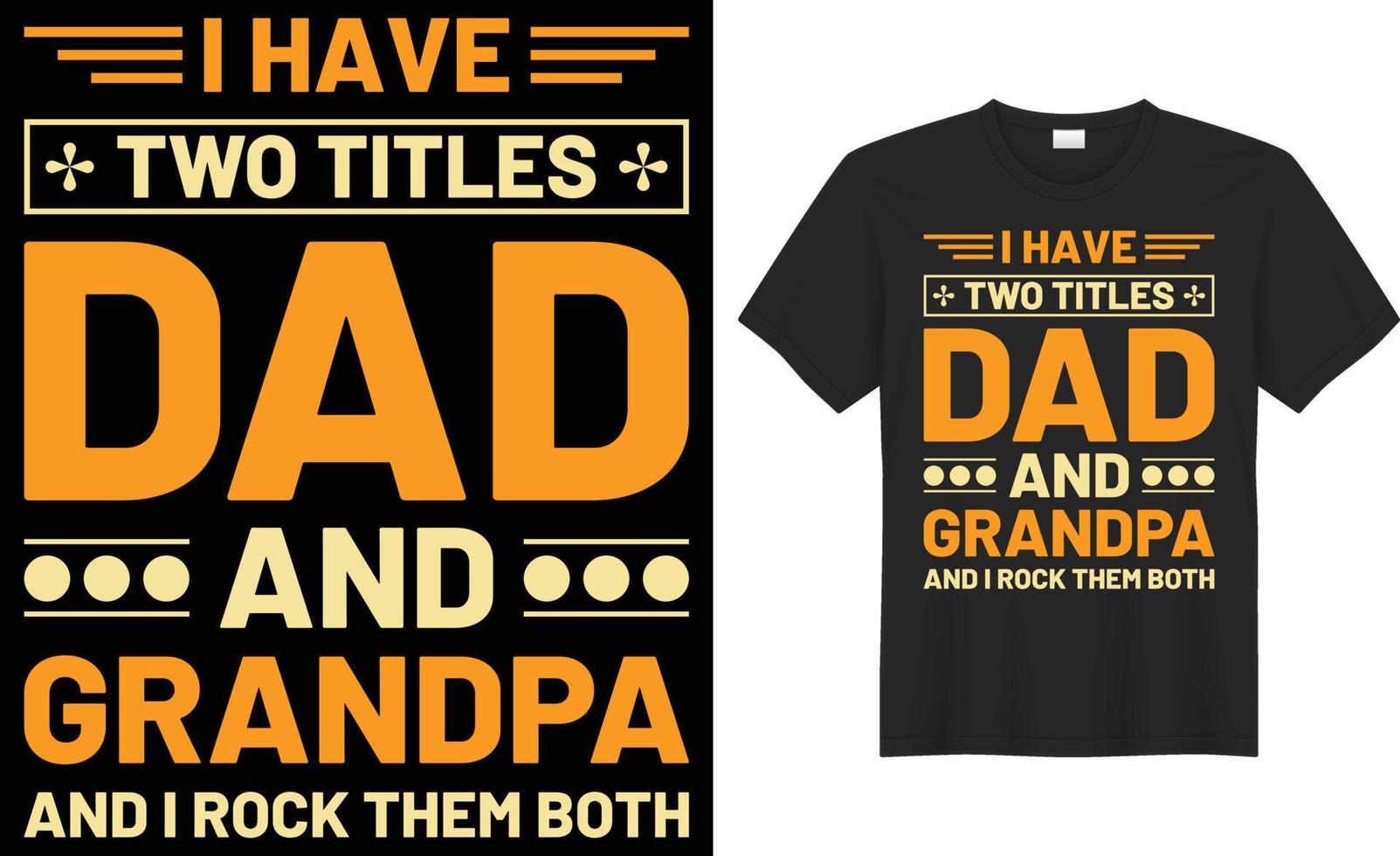 I have two titles dad and grandpa and i rock them both typography vector t-shirt design. Perfect for print items and template, banner. Handwritten vector illustration. Isolated on black background.