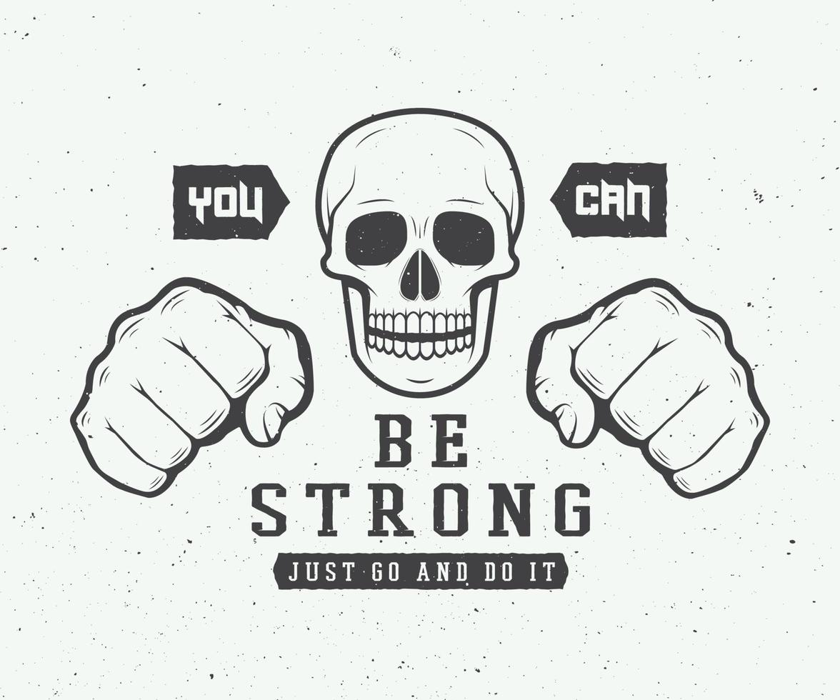 Vintage skull and fists slogan with motivation. vector