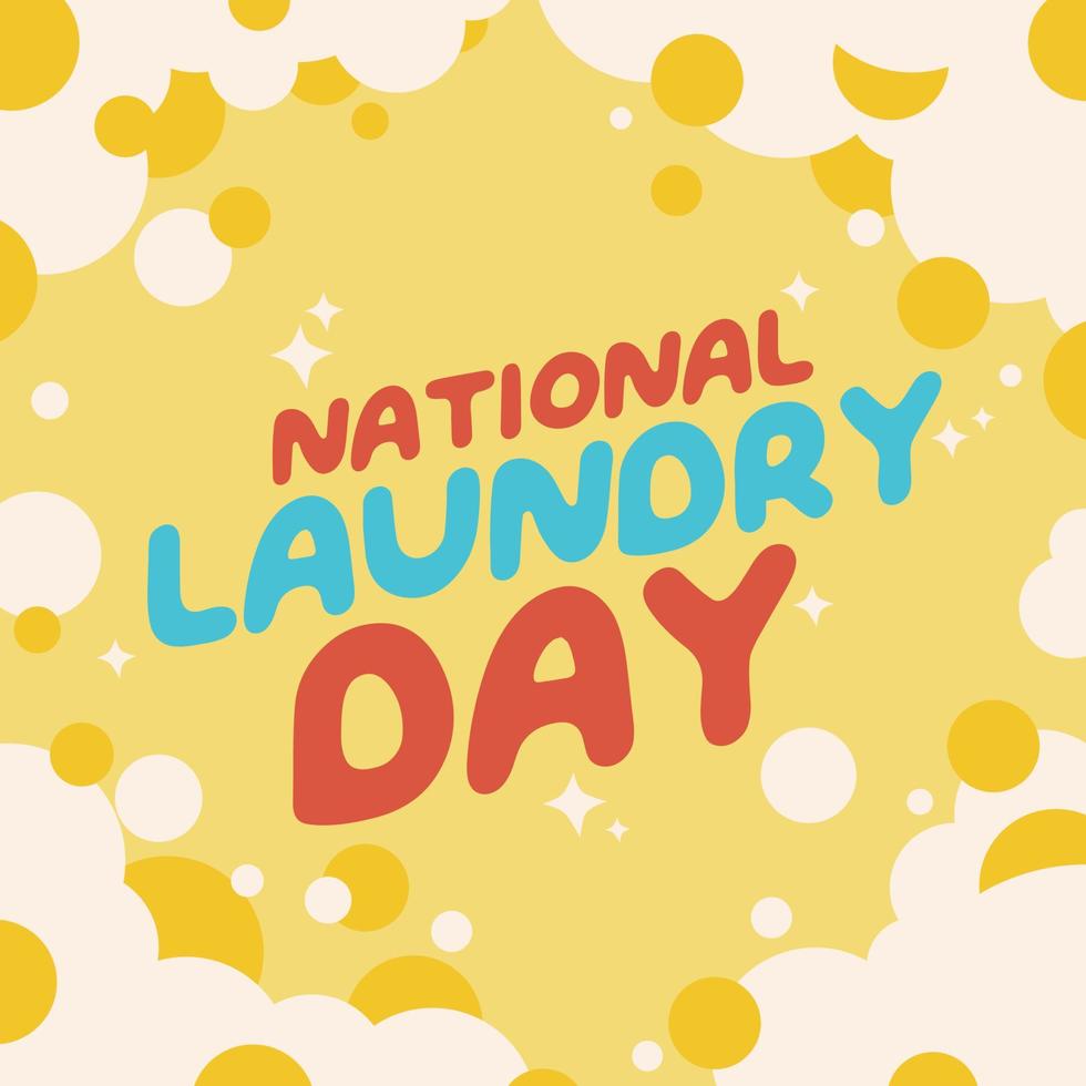 national laundry day. national laundry day vector illustration. flat laundry greeting design template with bubble and cleaning icon.