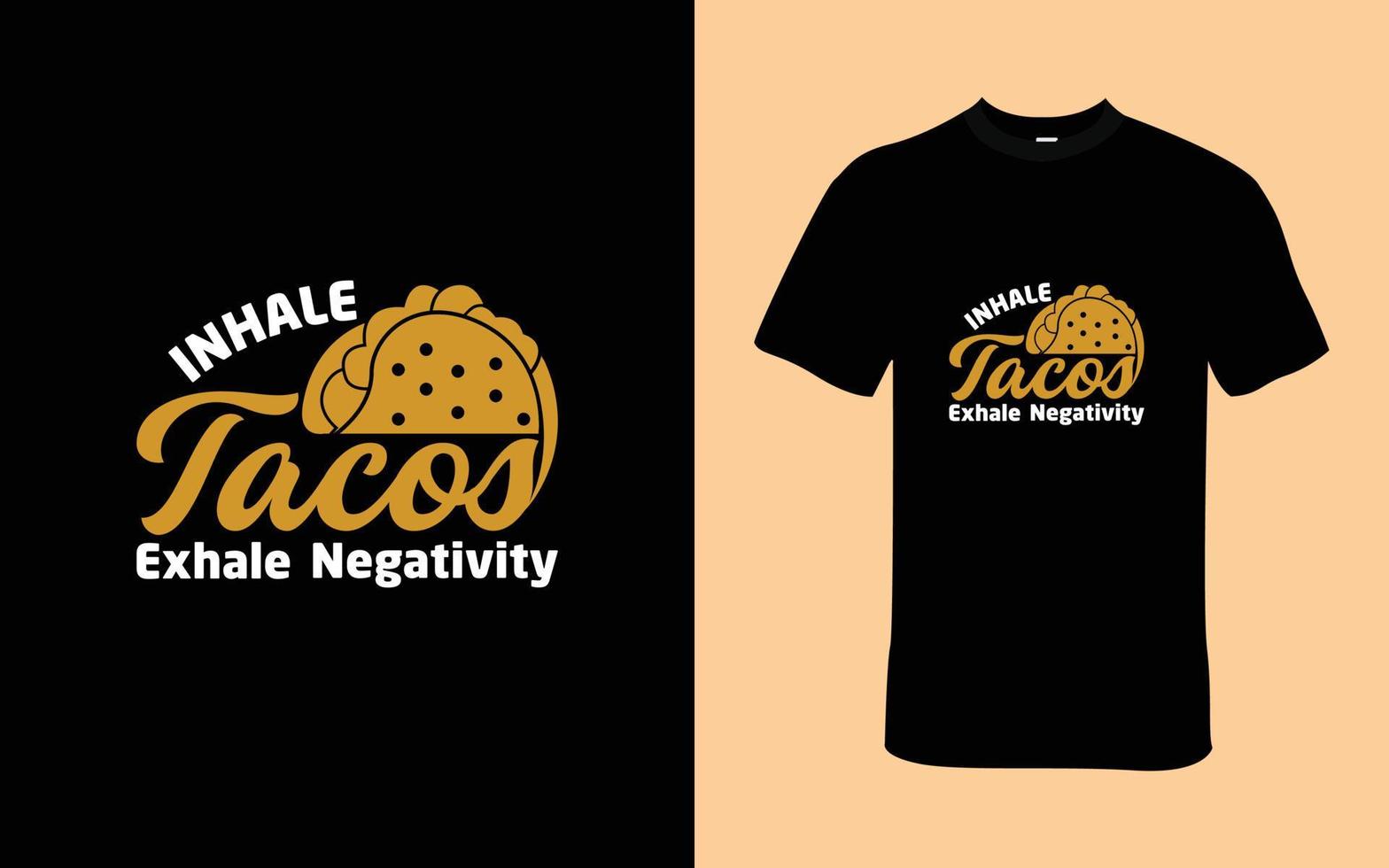 Inhale Tacos, Exhale Negativity T-Shirt Design- Embrace Positivity with a Fun Twist vector