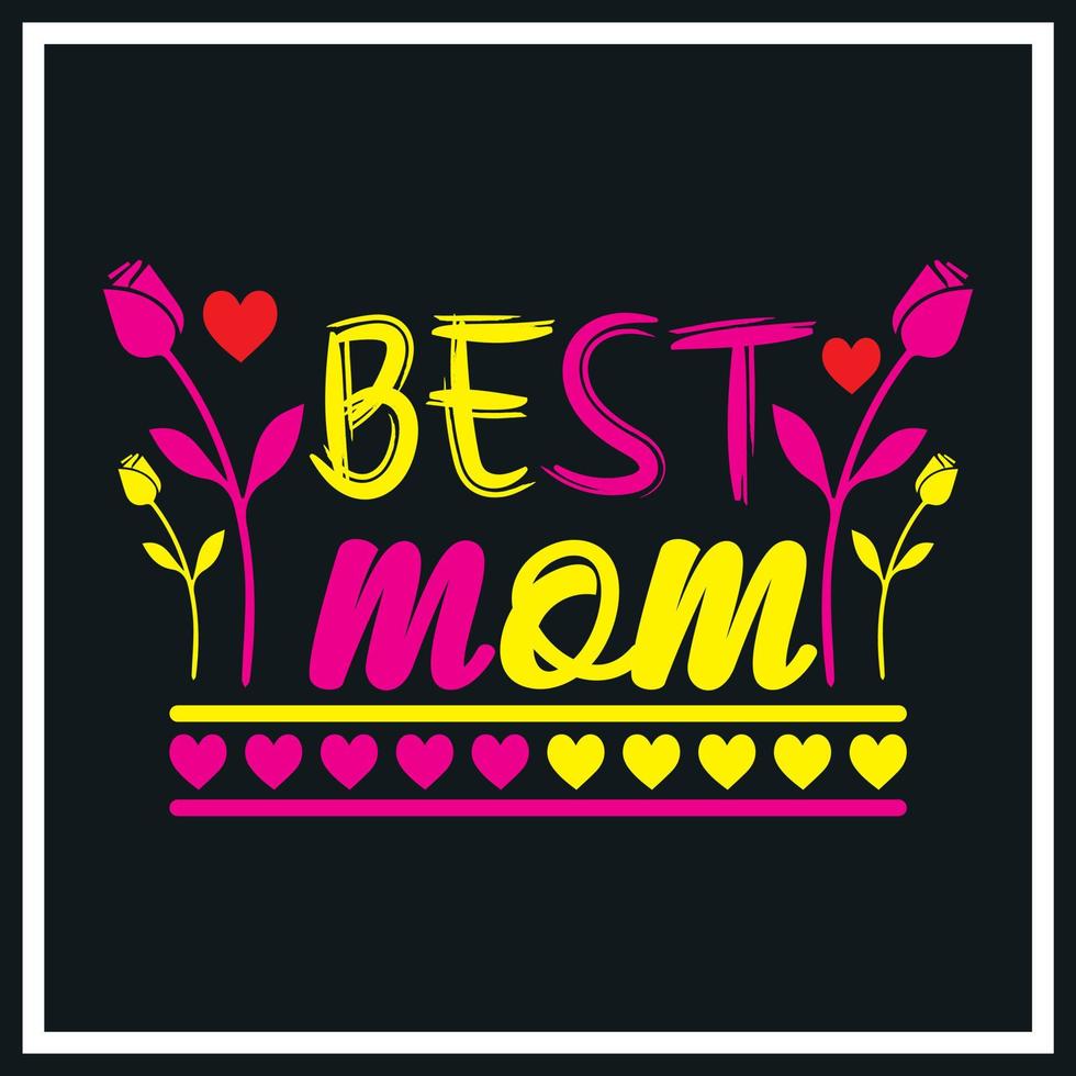 Best mom T-shirt Design Happy mothers day t-shirt design vector Free Vector