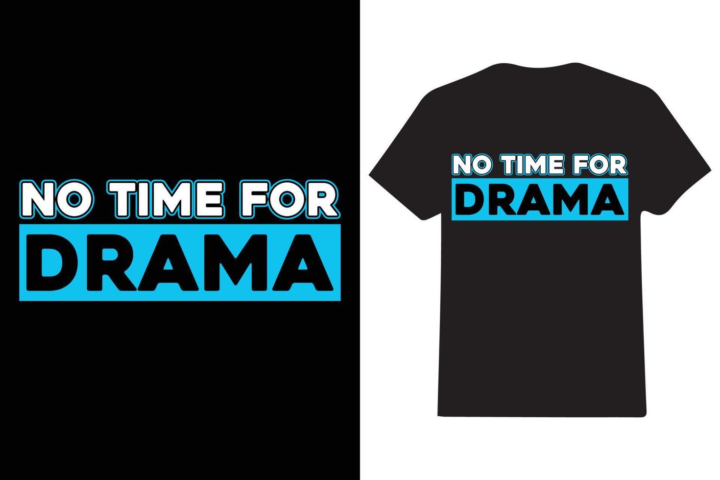 No hora para drama camiseta diseño vector