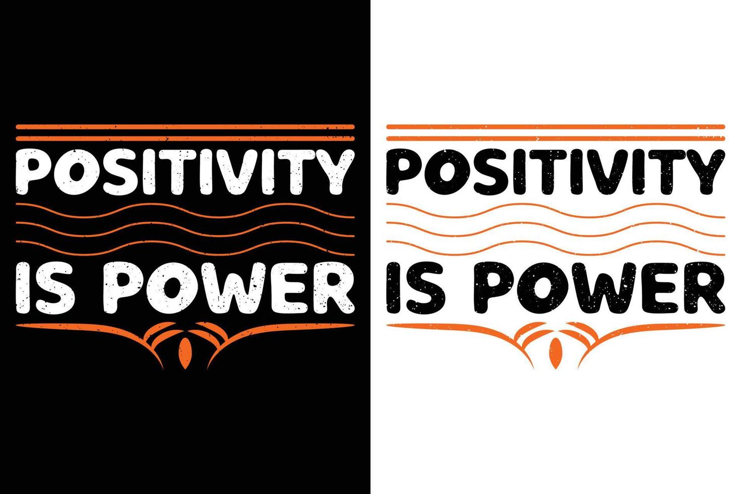 POSITIVITY IS POWER T-SHIRT DESIGN vector