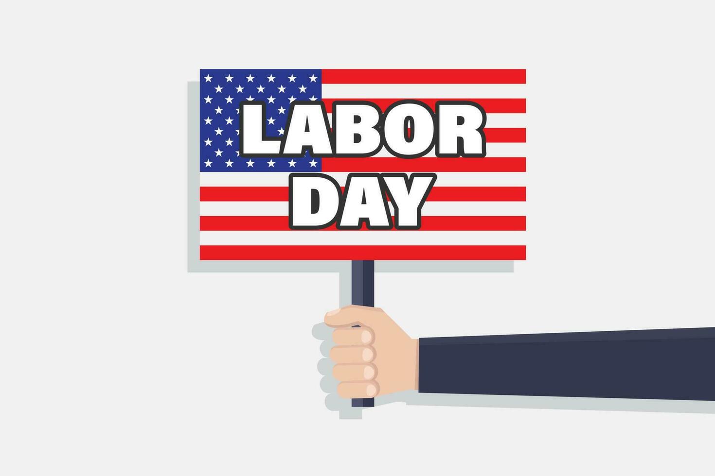 Labor day, labor day in America, hands holding a celebration board labor day, American flag, web banners or print banners, printed materials, flat design vector illustration