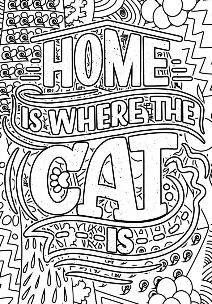 motivational quotes coloring pages design. inspirational words coloring book pages design. Cat Quotes Design page, Adult Coloring page design, anxiety relief coloring book for adults vector
