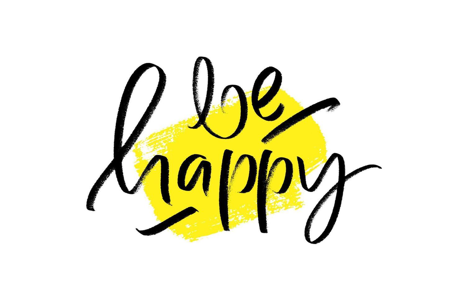 Be happy phrase on yellow brush stroke background. Motivational quote, positive message. Vector design for cards, posters, banners, web, apparel prints.