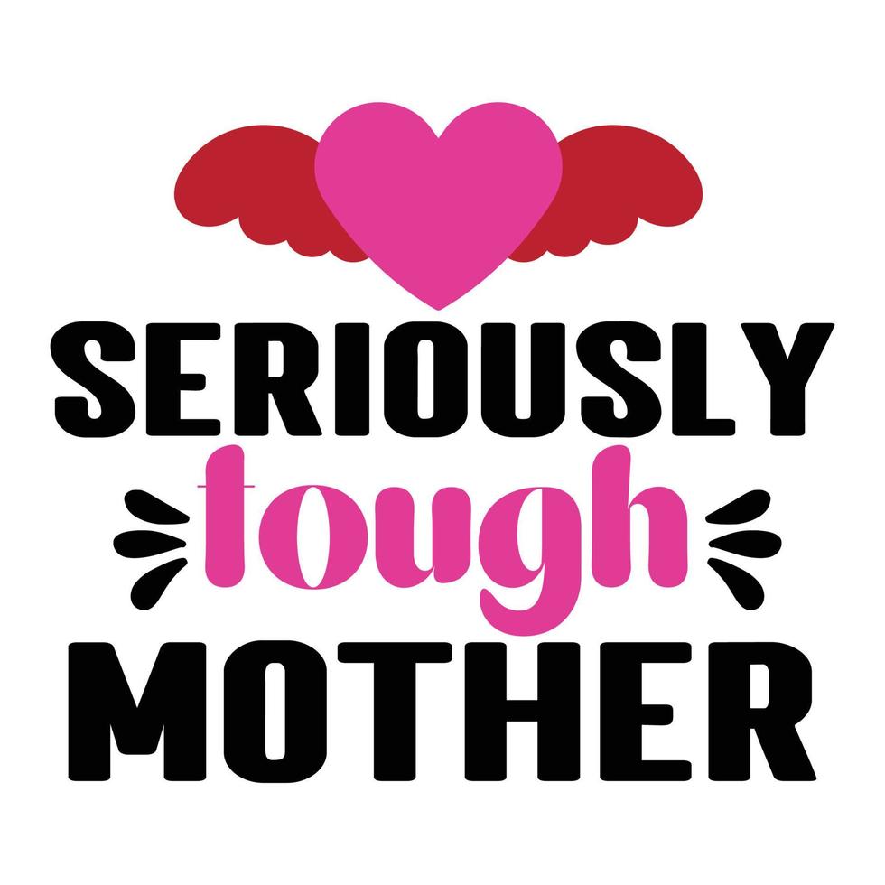 seriously lough mother, Mother's day t shirt print template,  typography design for mom mommy mama daughter grandma girl women aunt mom life child best mom adorable shirt vector
