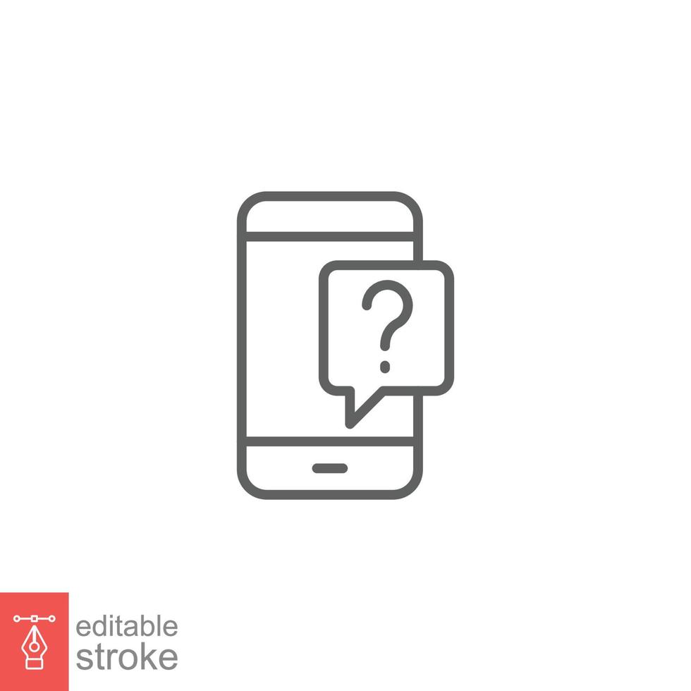 Phone question icon. Smartphone, question mark, speech bubbles, chat concept. Simple outline style. Thin line symbol. Vector illustration isolated on white background. Editable stroke EPS 10.