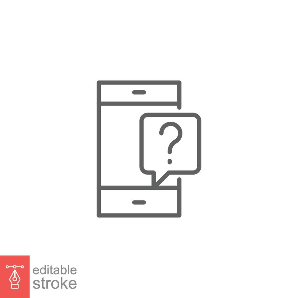 Phone question icon. Smartphone, question mark, speech bubbles, chat concept. Simple outline style. Thin line symbol. Vector illustration isolated on white background. Editable stroke EPS 10.