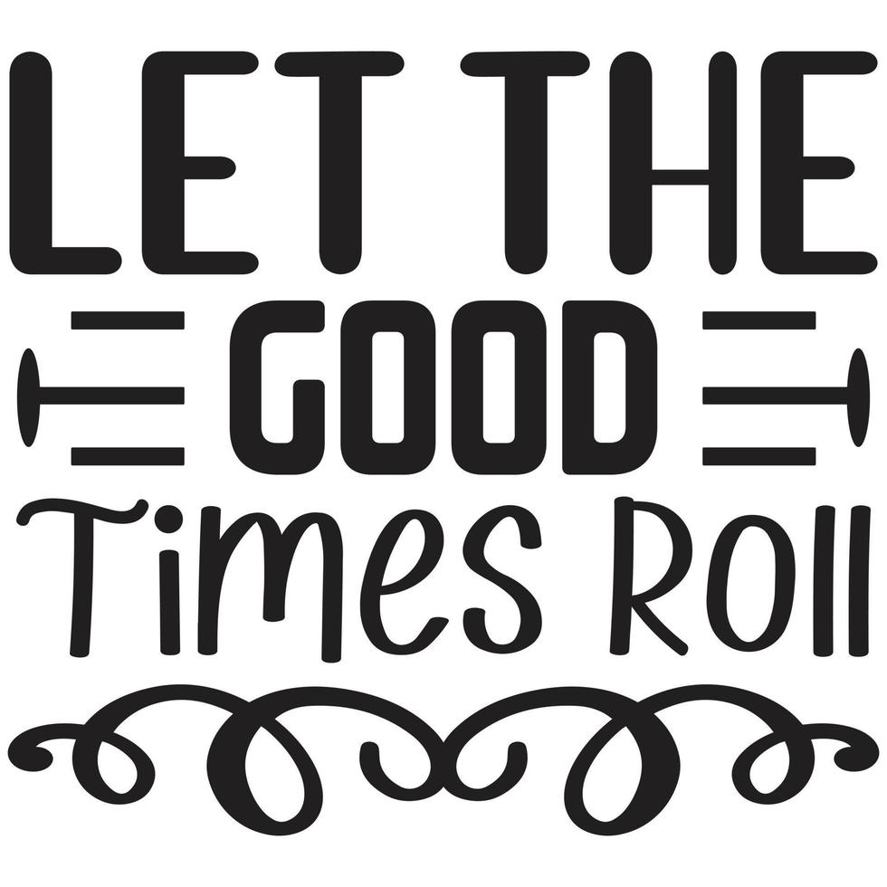 let the good time roll vector