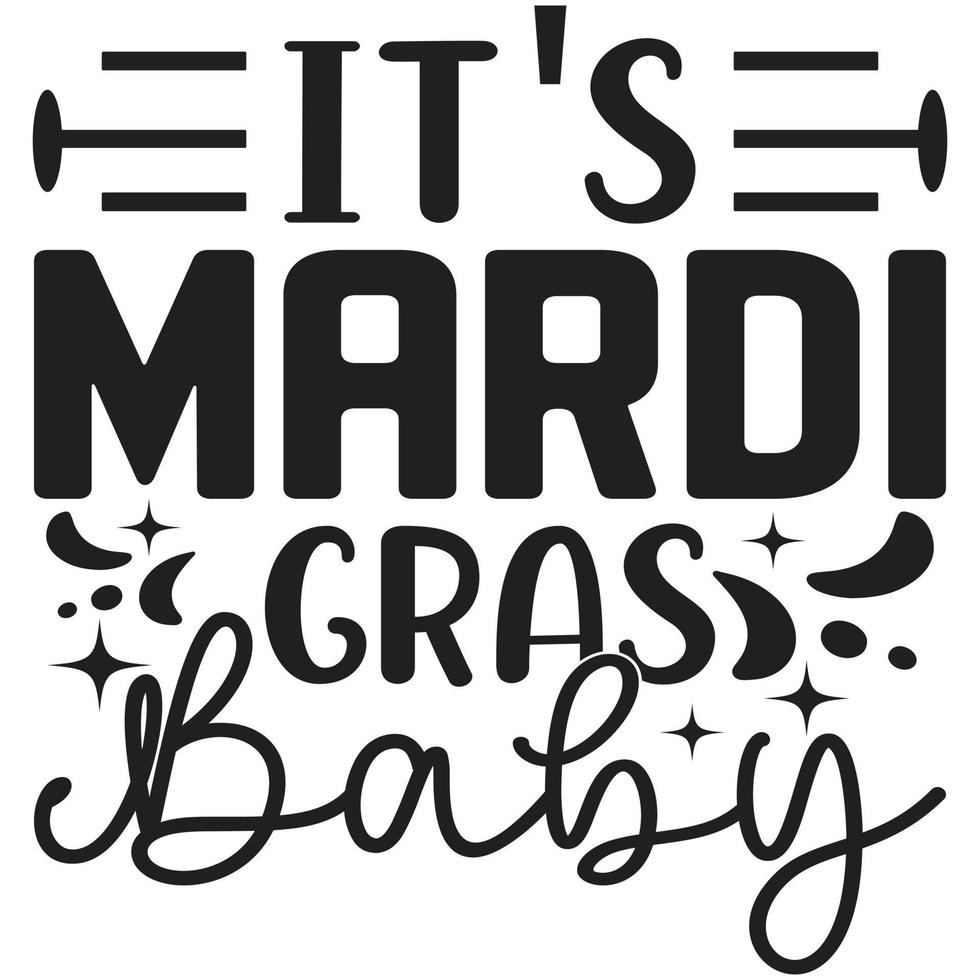 it's mardi gras baby vector