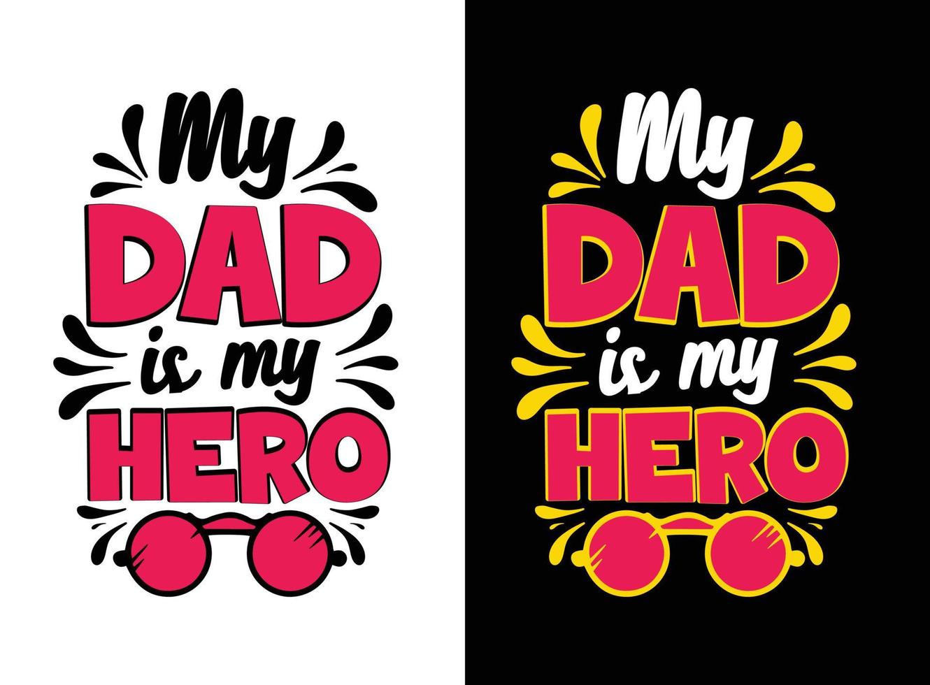 Dad, you are my Hero T-shirt Design. Father's day t-shirt design, dad day t-shirt design, papa's t-shirt design,  dad print t-shirt, father's day gift, dad svg t-shirt vector