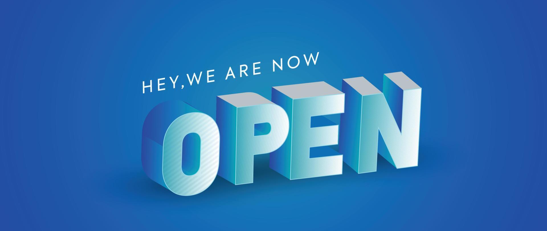 We are now open. We are now open announcement banner with 3D text. Open now vector illustration. New business opening announcement. Opening Ceremony website banner. Launching Banner. Open word 3D.