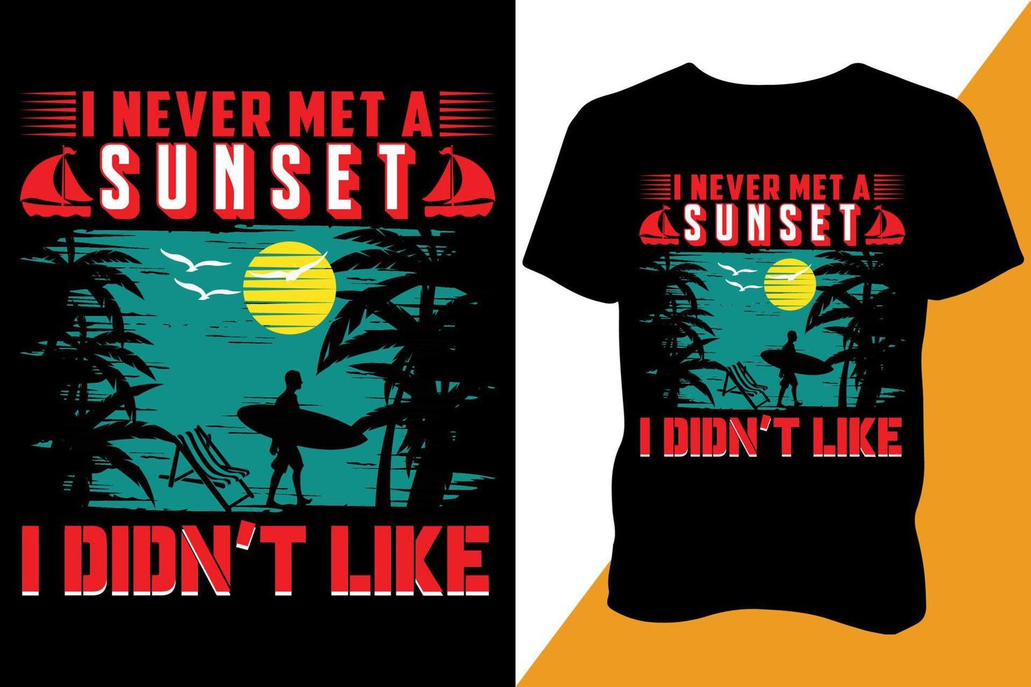 I never met a sunset I didn't like T shirt design,  tshirt , summer t shirt design vector