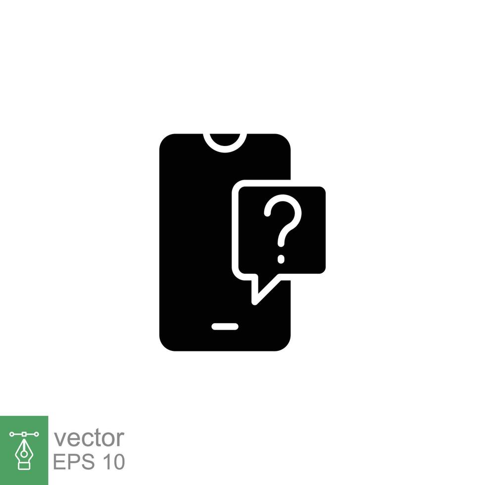 Phone question icon. Smartphone, question mark, speech bubbles, chat concept. Simple solid style. Black silhouette, glyph symbol. Vector illustration isolated on white background. EPS 10.