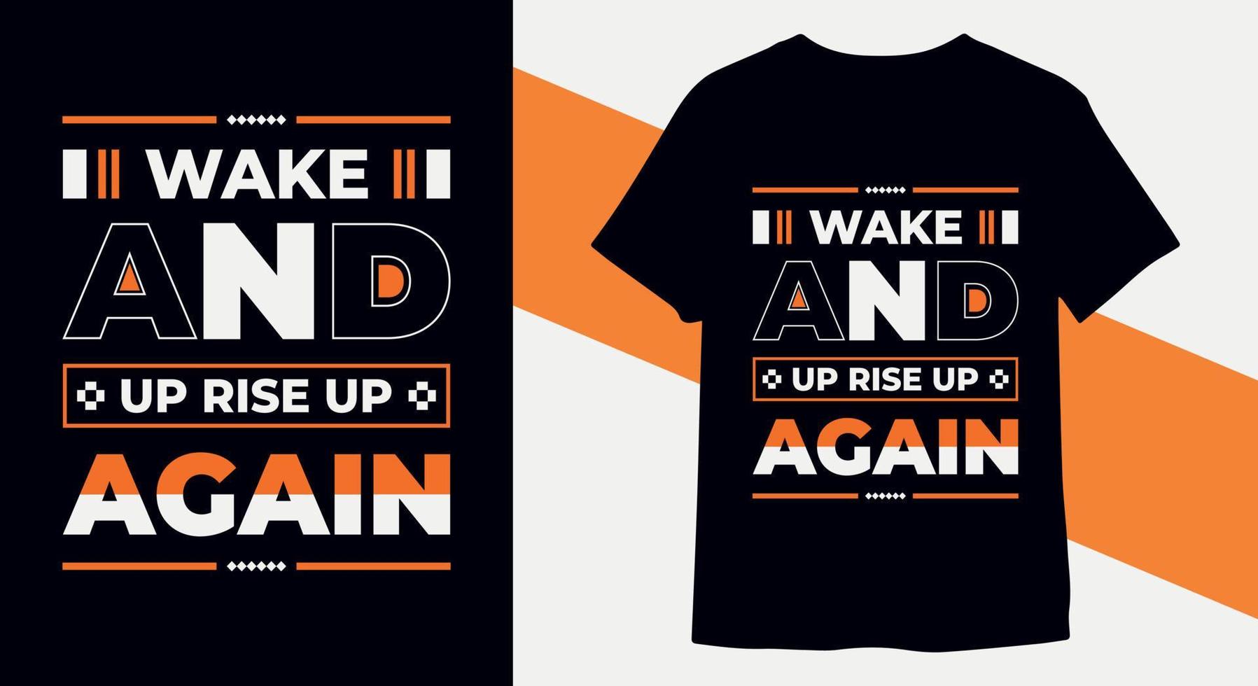 Wake and up rise up again modern geometric inspirational quotes t-shirt design vector print ready