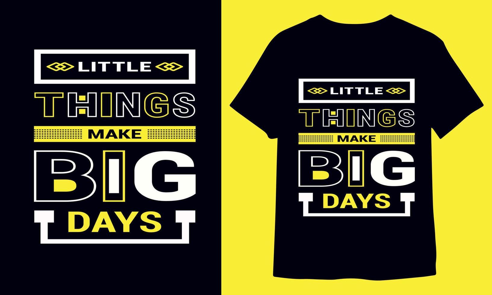 Little things make big days typography T-shirt Design, Vector T-shirt design for print.